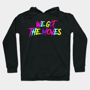 We got the moves-Electric Callboy Hoodie